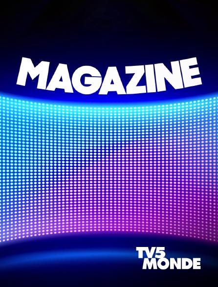 TV5MONDE - Magazine