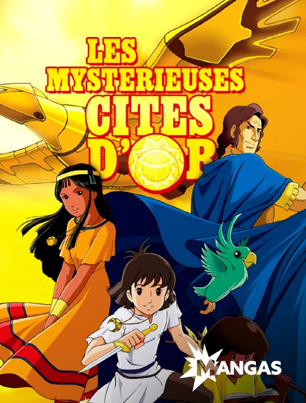 MANGAS - Les mystérieuses cités d'Or