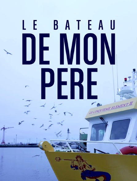 Le bateau de mon père