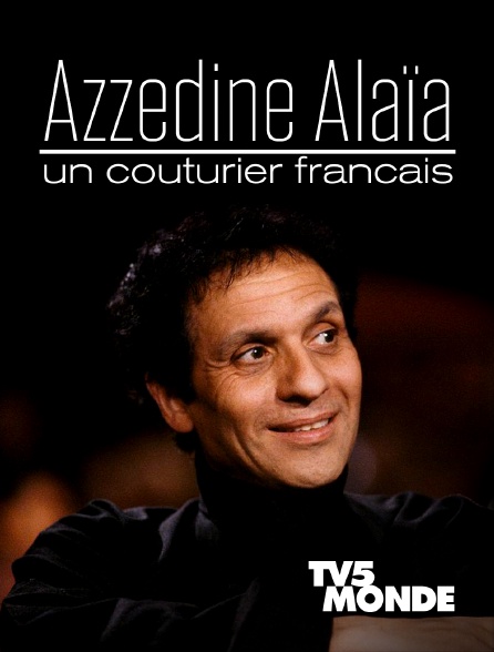 TV5MONDE - Azzedine Alaïa, un couturier français