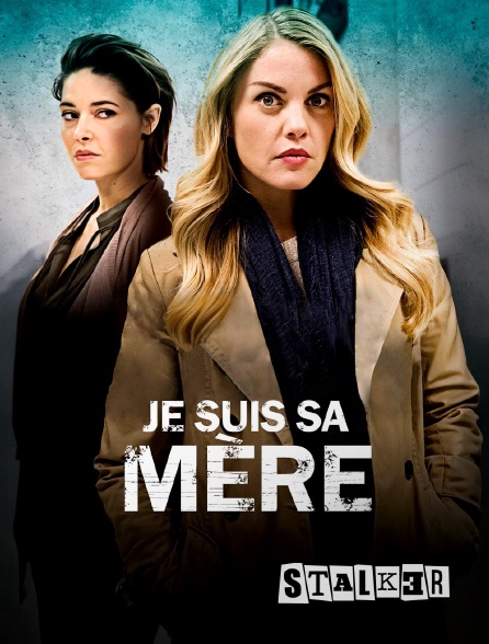 Stalker - Je suis sa mère !