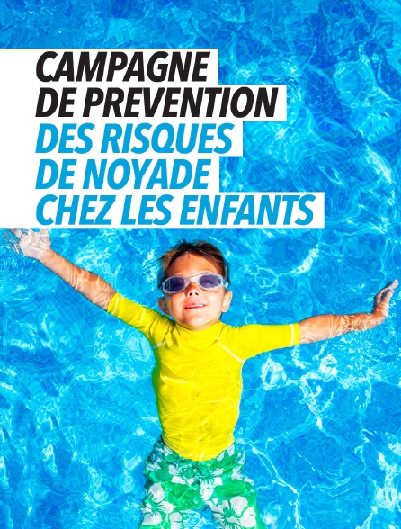 Campagne de prévention des risques de noyade chez les enfants