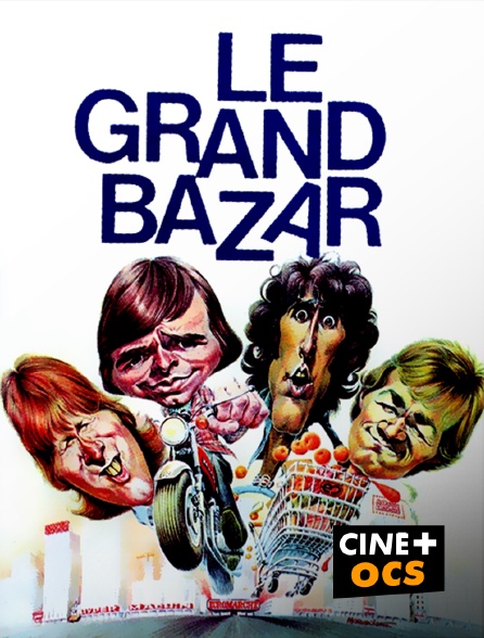 CINÉ Cinéma - Le grand bazar