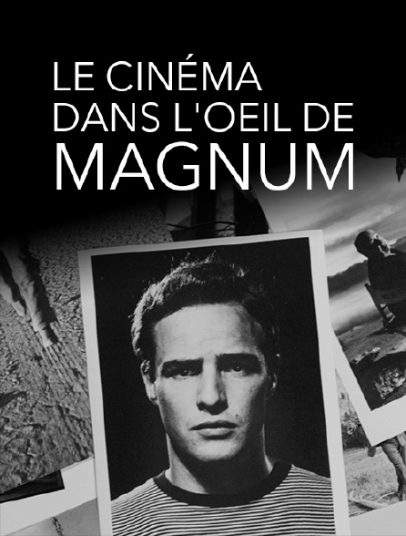 Le cinéma dans l'oeil de Magnum