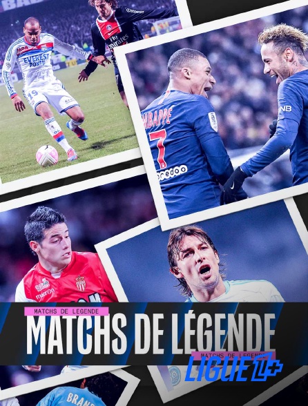 Ligue 1+ - Matchs de légende