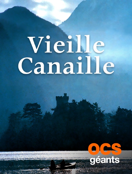 OCS Géants - Vieille canaille