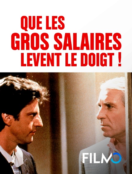 FilmoTV - Que les gros salaires lèvent le doigt !
