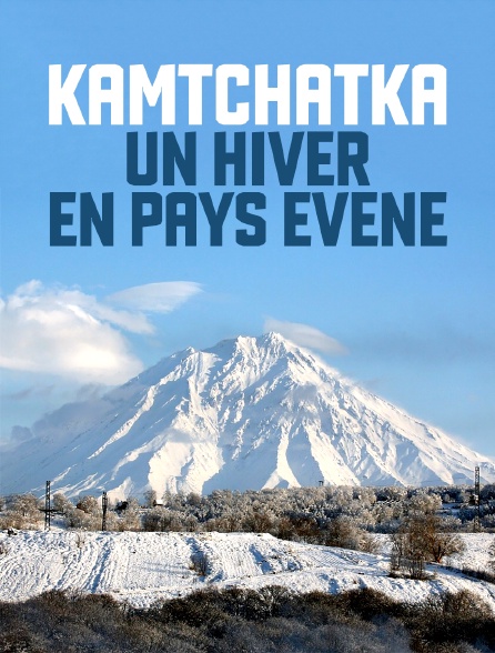 Kamtchatka : un hiver en pays évène