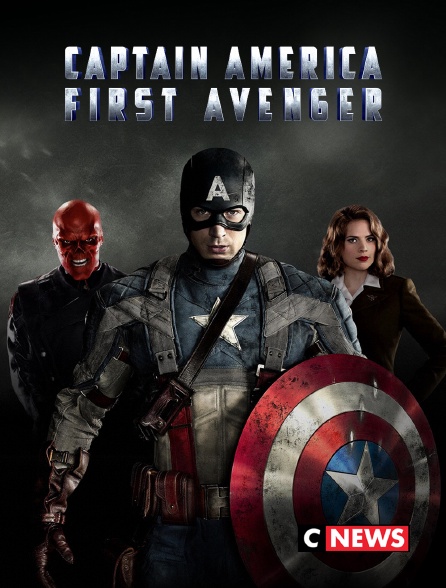 CNEWS - Captain America : First Avenger
