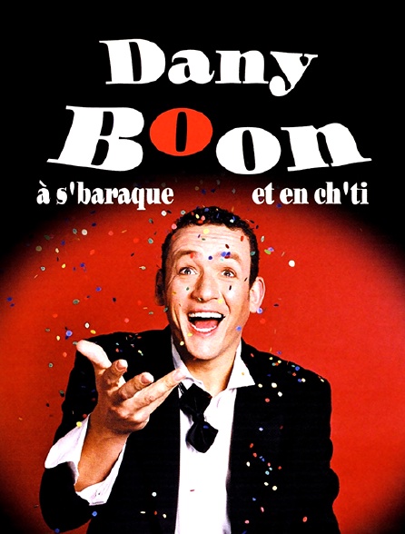 Dany Boon : A's baraque et en ch'ti