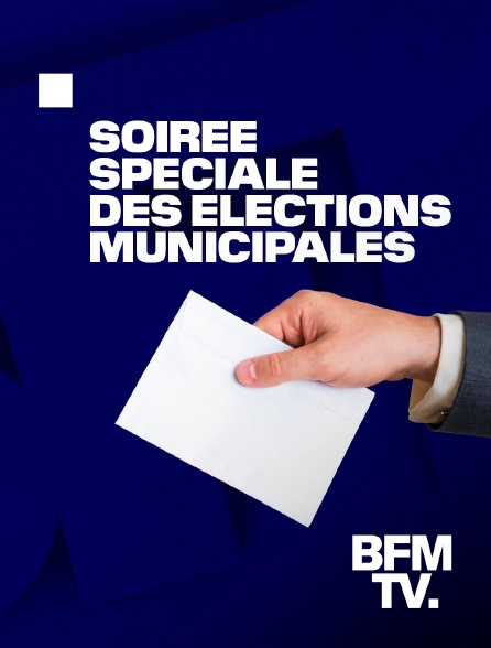 BFMTV - Soirée spéciale des élections municipales