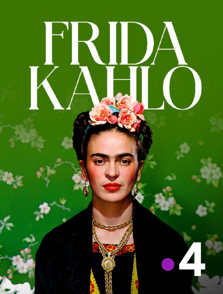 France 4 - Frida Kahlo
