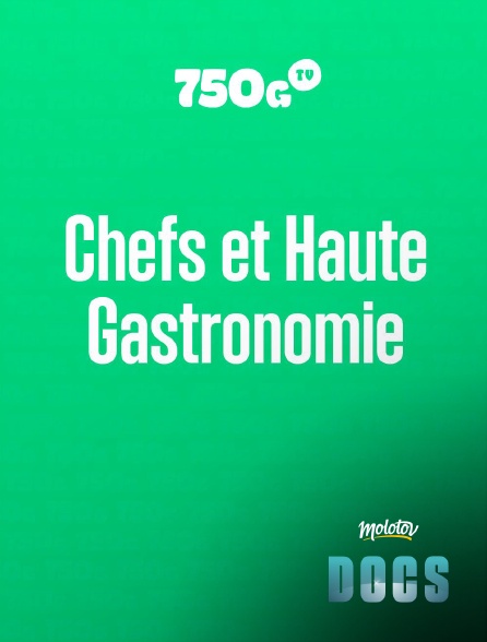Molotov Channels Docs - Chefs et haute gastronomie