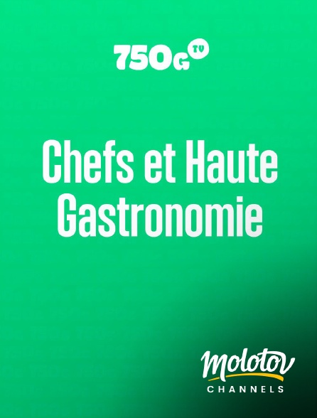 Molotov Channels - Chefs et haute gastronomie