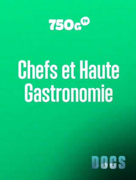 Molotov Channels Docs - Chefs et haute gastronomie