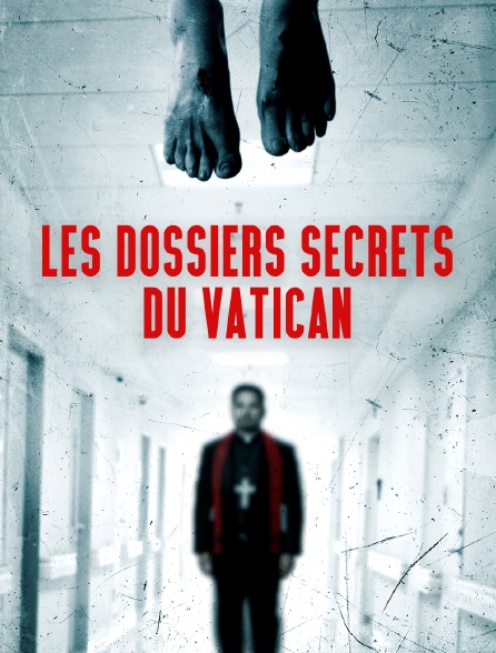 Les dossiers secrets du Vatican