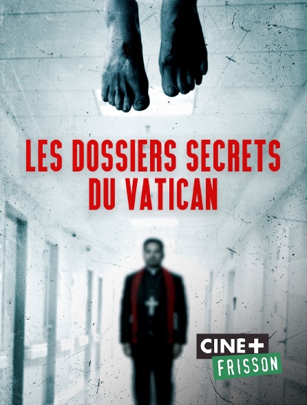 Ciné+ Frisson - Les dossiers secrets du Vatican