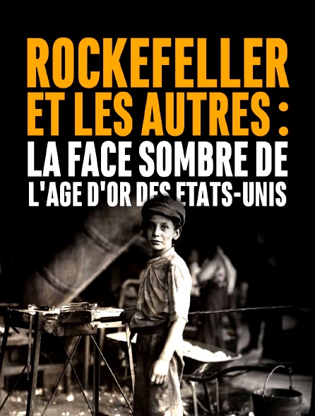 Rockefeller et les autres : la face sombre de l'âge d'or des Etats-Unis