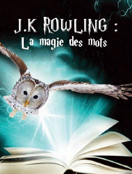 JK Rowling : la magie des mots