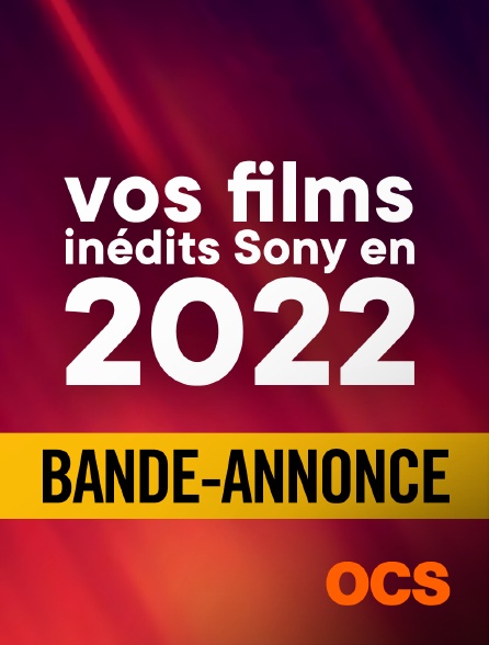 OCS - Bande-annonce : Vos films inédits Sony en 2022