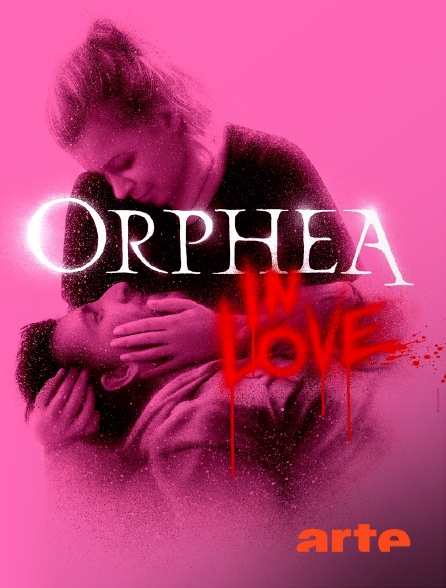 Arte - Orphea in Love