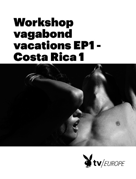 Playboy TV - Workshop vagabond vacations EP1 - Costa Rica 1