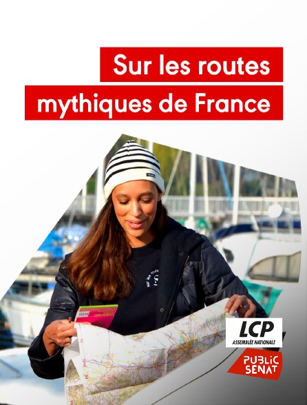 LCP Public Sénat - Sur les routes mythiques de France