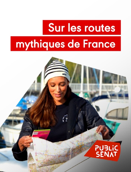 Public Sénat - Sur les routes mythiques de France