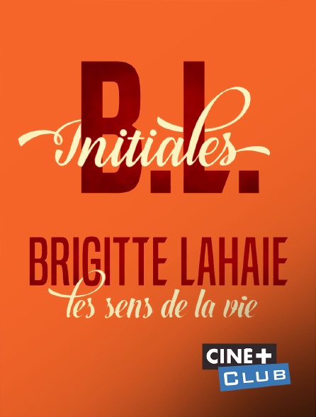 Ciné+ Club - Initiales B.L. : Brigitte Lahaie, les sens d'une vie