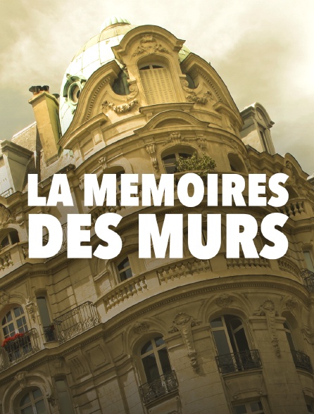 La mémoire des murs