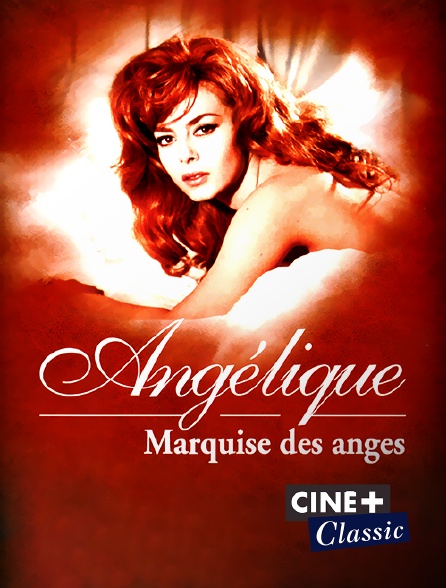 Ciné+ Classic - Angélique, marquise des Anges