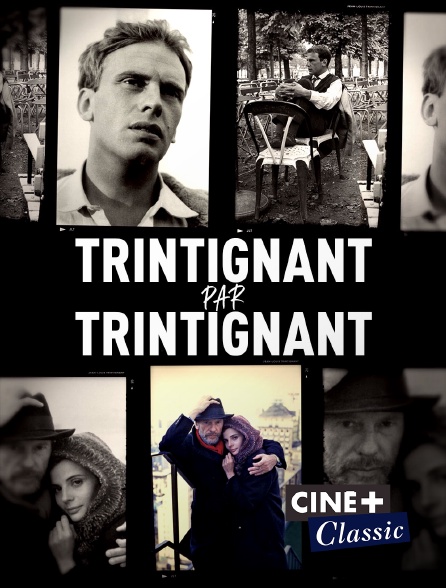 Ciné+ Classic - Trintignant par Trintignant