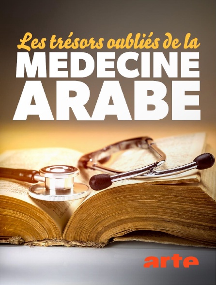 Arte - Les trésors oubliés de la médecine arabe