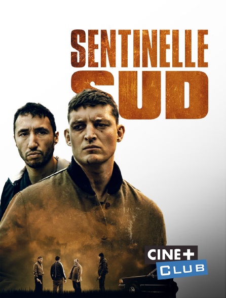 Ciné+ Club - Sentinelle sud