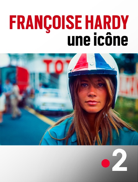 France 2 - Françoise Hardy : une icône