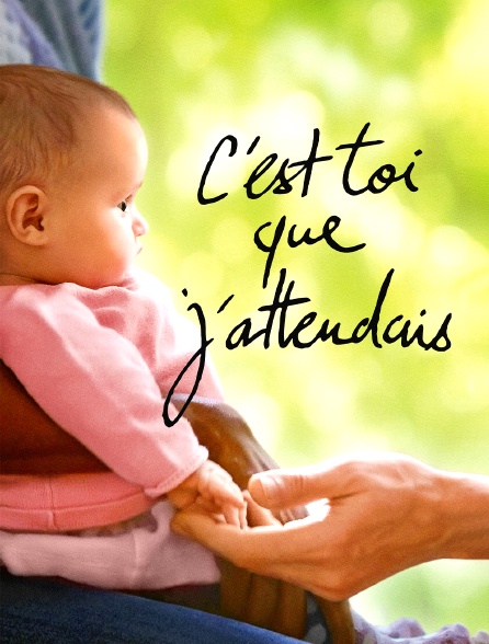 C'est toi que j'attendais