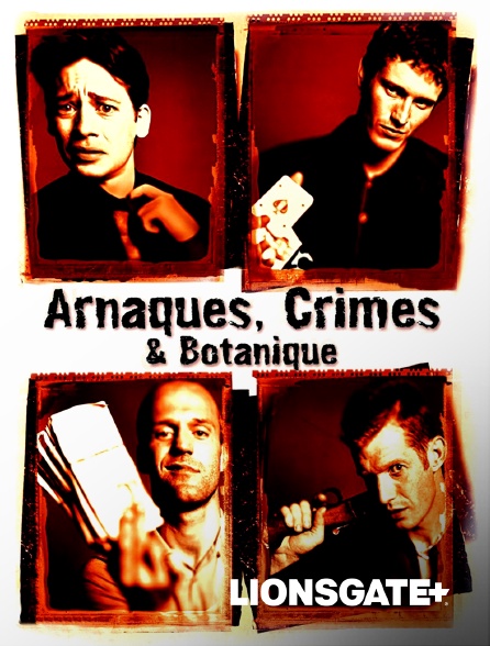 LIONSGATE+ - Arnaques, crimes et botanique