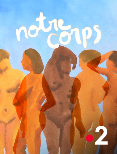 France 2 - Notre corps