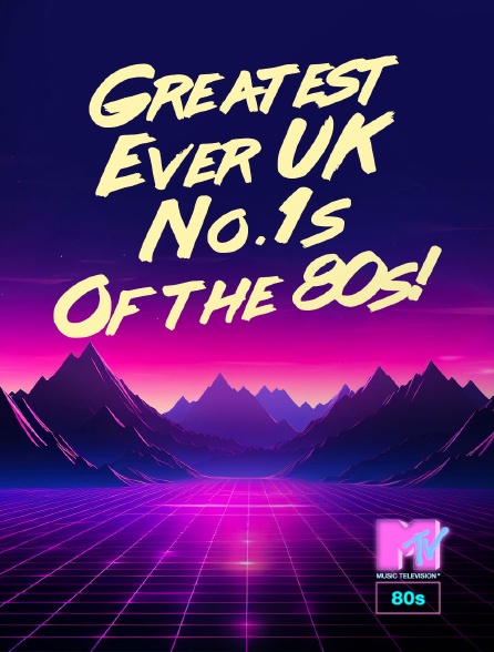 MTV 80' - Greatest Ever UK No.1s Of the 80s!