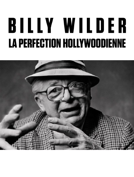 Billy Wilder, la perfection hollywoodienne