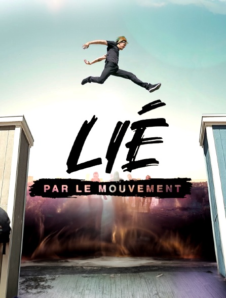 Lié par le mouvement