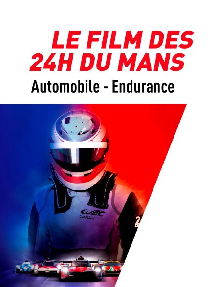 Le film des 24 heures du Mans