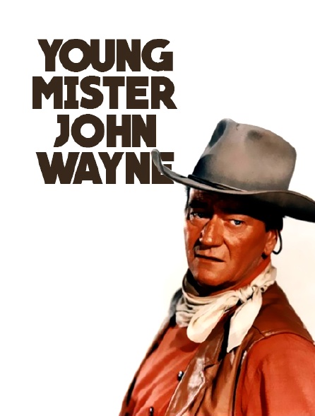 Young Mister John Wayne