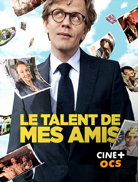 CINÉ Cinéma - Le talent de mes amis