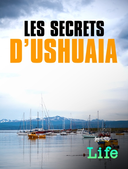 Molotov Channels Life - Les secrets d'Ushuaia