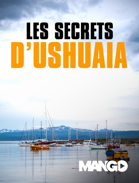 Mango - Les secrets d'Ushuaia
