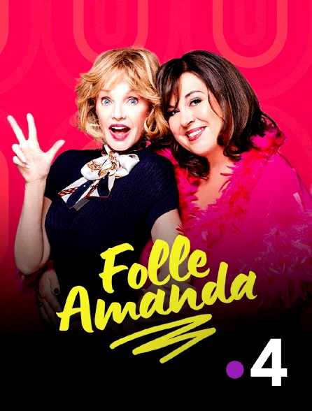 France 4 - Folle Amanda