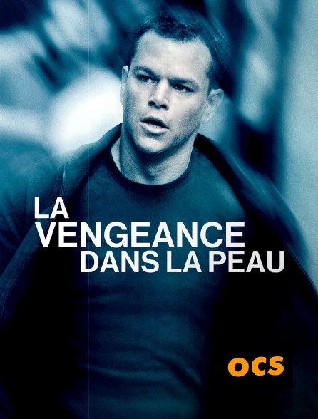 OCS - La vengeance dans la peau