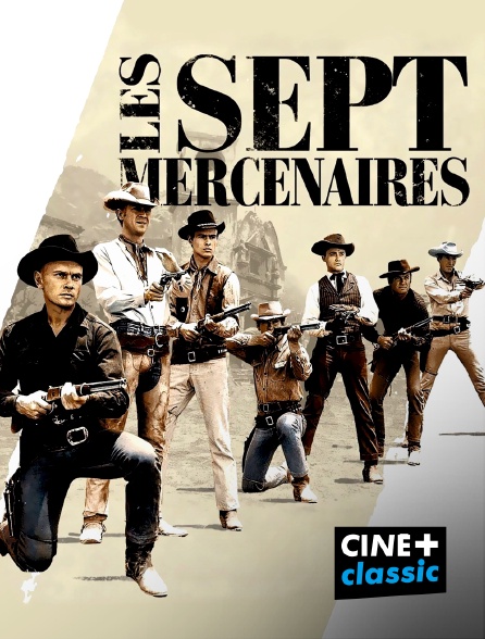 CINE+ Classic - Les sept mercenaires
