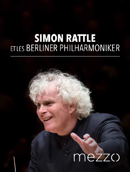 Mezzo - Simon Rattle et les Berliner Philharmoniker